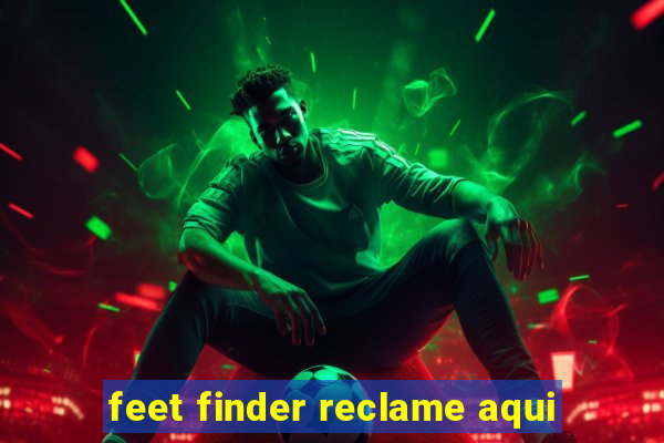 feet finder reclame aqui